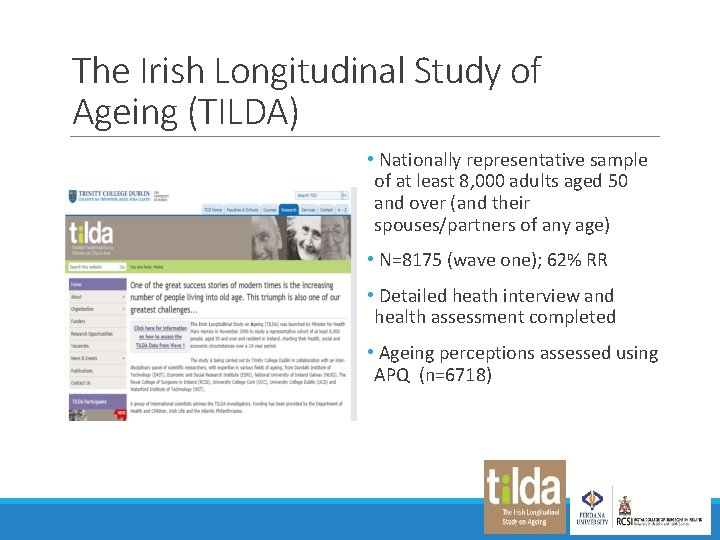 The Irish Longitudinal Study of Ageing (TILDA) • Nationally representative sample of at least