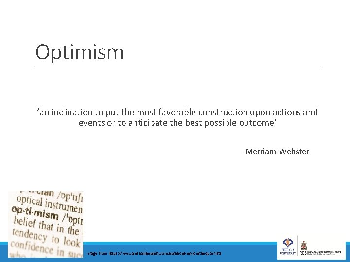 Optimism ‘an inclination to put the most favorable construction upon actions and events or