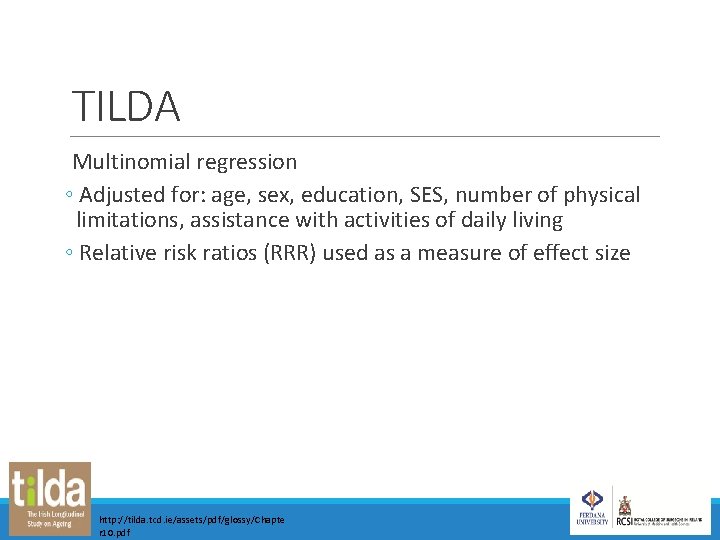 TILDA Multinomial regression ◦ Adjusted for: age, sex, education, SES, number of physical limitations,