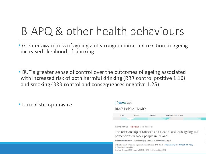 B-APQ & other health behaviours • Greater awareness of ageing and stronger emotional reaction