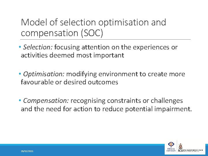 Model of selection optimisation and compensation (SOC) • Selection: focusing attention on the experiences