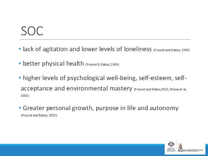 SOC • lack of agitation and lower levels of loneliness (Freund and Baltes, 1998)