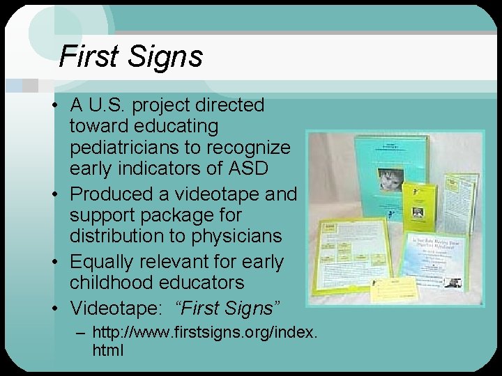 First Signs • A U. S. project directed toward educating pediatricians to recognize early