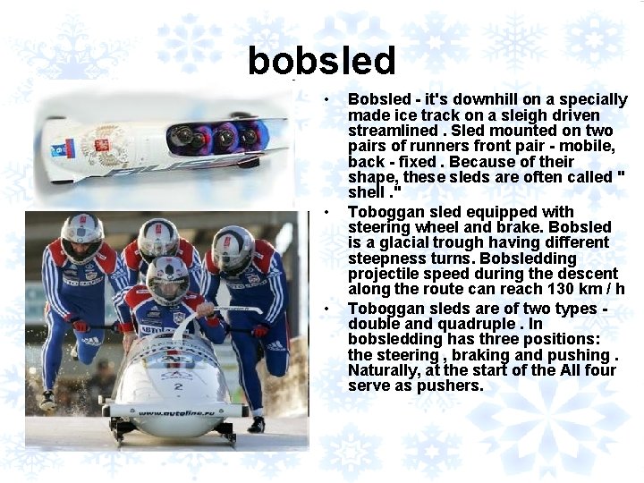 bobsled • • • Bobsled - it's downhill on a specially made ice track