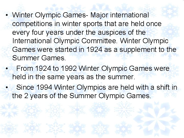  • Winter Olympic Games- Major international competitions in winter sports that are held