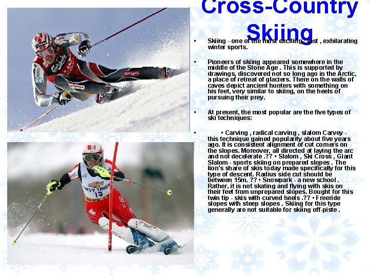  • Cross-Country Skiing - one of the most exciting , fast , exhilarating