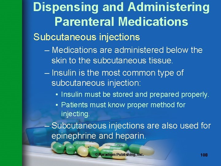 Dispensing and Administering Parenteral Medications Subcutaneous injections – Medications are administered below the skin