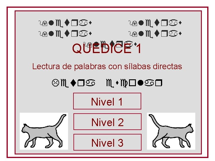 9 letras 9 letras QUEDICE 1 Lectura de palabras con sílabas directas Letra escolar