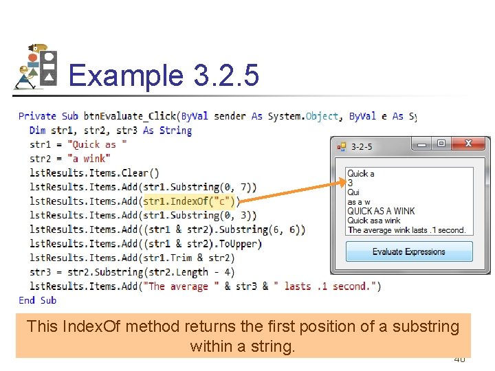 Example 3. 2. 5 This Index. Of method returns the first position of a