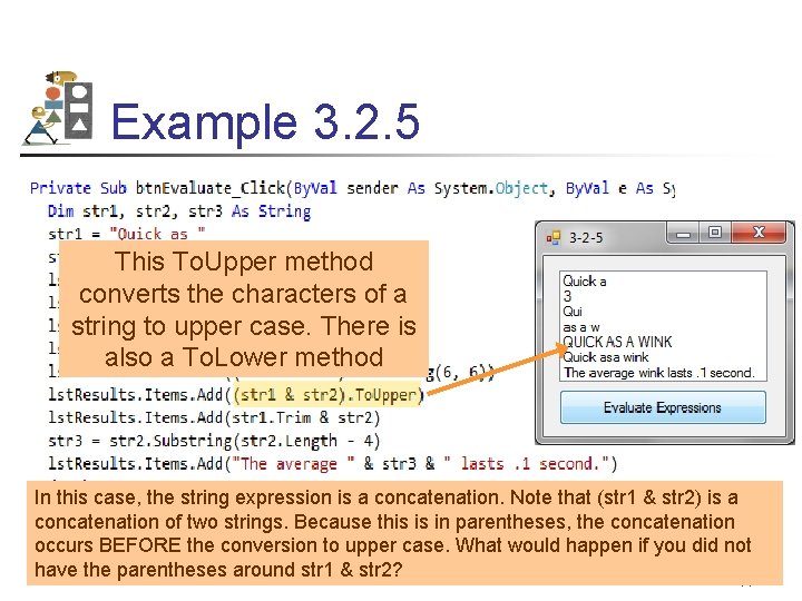 Example 3. 2. 5 This To. Upper method converts the characters of a string