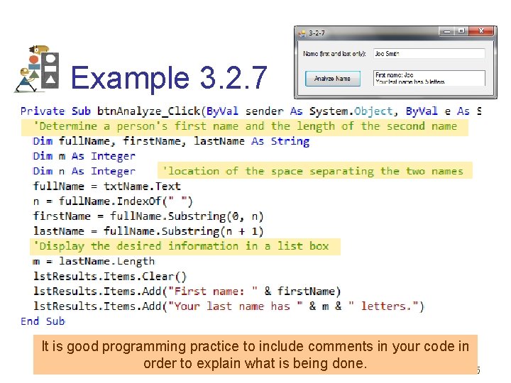 Example 3. 2. 7 It is good programming practice to include comments in your