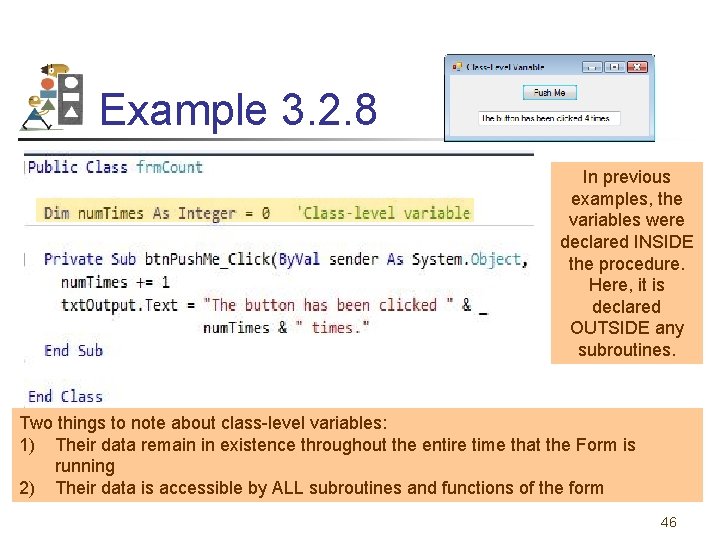 Example 3. 2. 8 In previous examples, the variables were declared INSIDE the procedure.