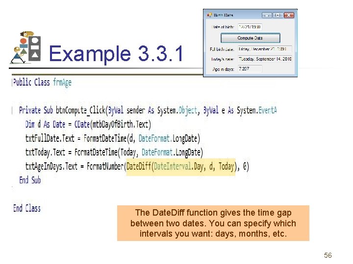 Example 3. 3. 1 The Date. Diff function gives the time gap between two