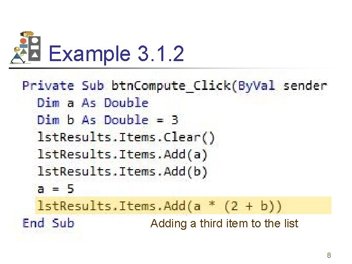 Example 3. 1. 2 Adding a third item to the list 8 