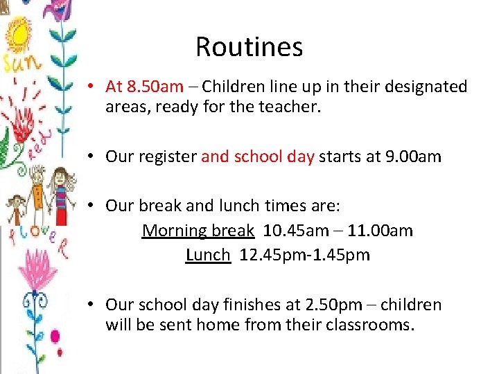 Routines • At 8. 50 am – Children line up in their designated areas,