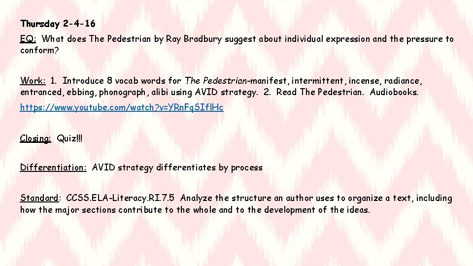 Thursday 2 -4 -16 EQ: What does The Pedestrian by Ray Bradbury suggest about