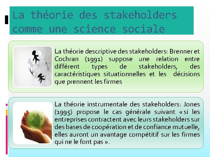 La théorie des stakeholders comme une science sociale La théorie descriptive des stakeholders: Brenner
