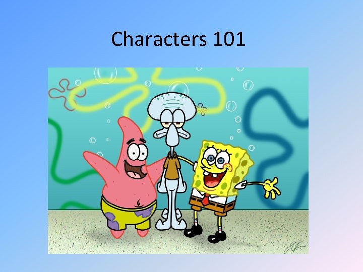 Characters 101 