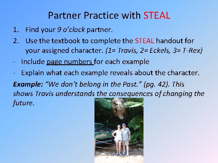 Partner Practice with STEAL 1. Find your 9 o’clock partner. 2. Use the textbook