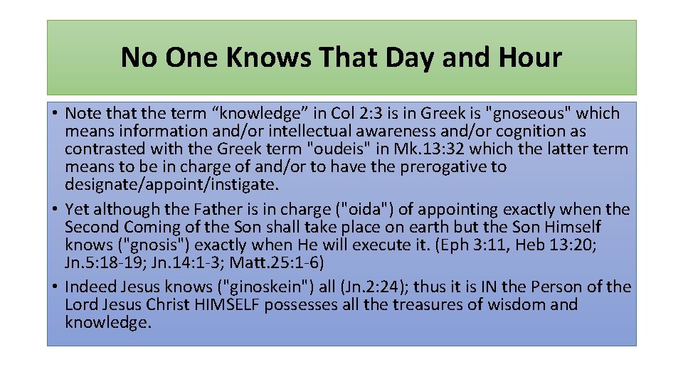 No One Knows That Day and Hour • Note that the term “knowledge” in