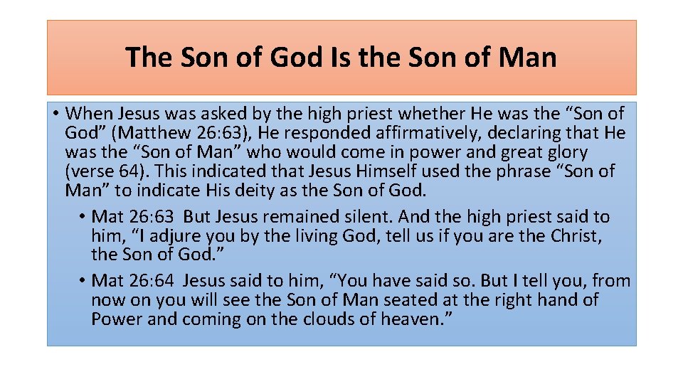 The Son of God Is the Son of Man • When Jesus was asked