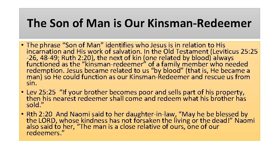 The Son of Man is Our Kinsman-Redeemer • The phrase “Son of Man” identifies