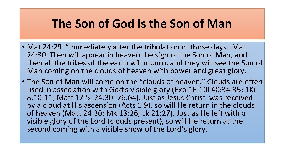 The Son of God Is the Son of Man • Mat 24: 29 “Immediately