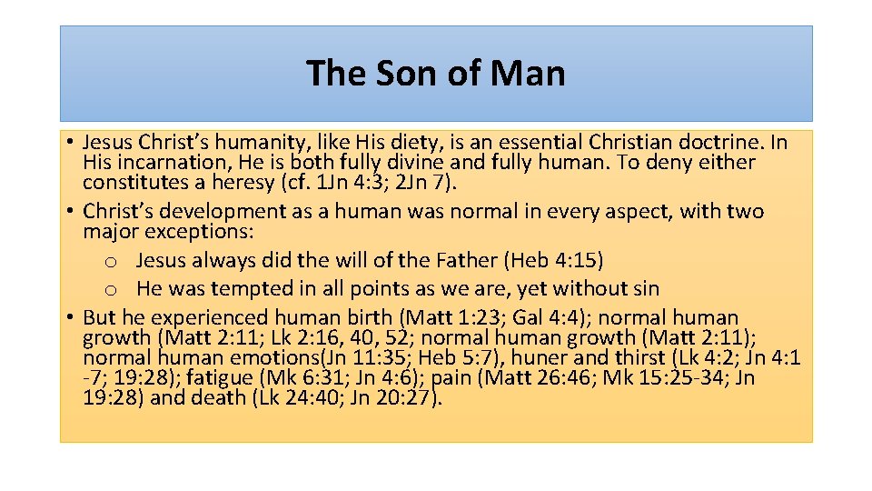 The Son of Man • Jesus Christ’s humanity, like His diety, is an essential