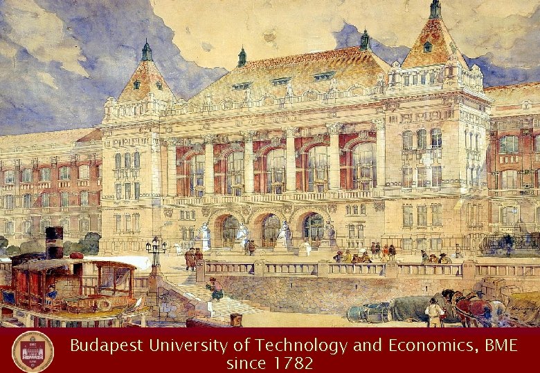 Budapest University of Technology and Economics, BME since 1782 