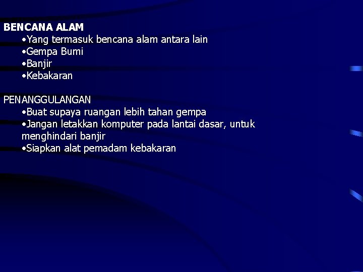 BENCANA ALAM • Yang termasuk bencana alam antara lain • Gempa Bumi • Banjir