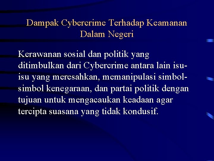 Dampak Cybercrime Terhadap Keamanan Dalam Negeri Kerawanan sosial dan politik yang ditimbulkan dari Cybercrime