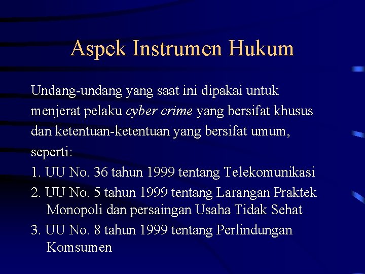 Aspek Instrumen Hukum Undang-undang yang saat ini dipakai untuk menjerat pelaku cyber crime yang