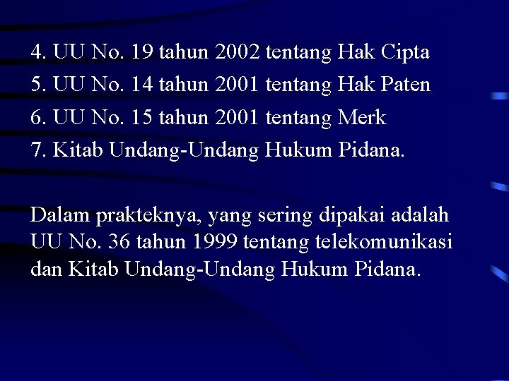 4. UU No. 19 tahun 2002 tentang Hak Cipta 5. UU No. 14 tahun