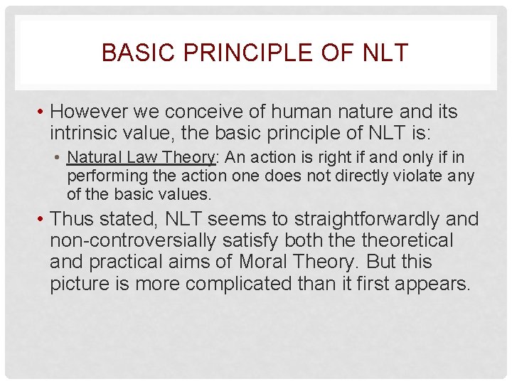 BASIC PRINCIPLE OF NLT • However we conceive of human nature and its intrinsic