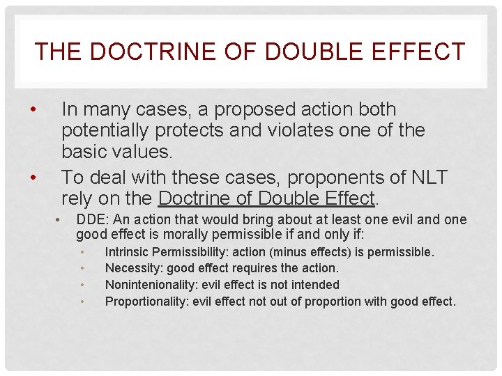 THE DOCTRINE OF DOUBLE EFFECT • In many cases, a proposed action both potentially