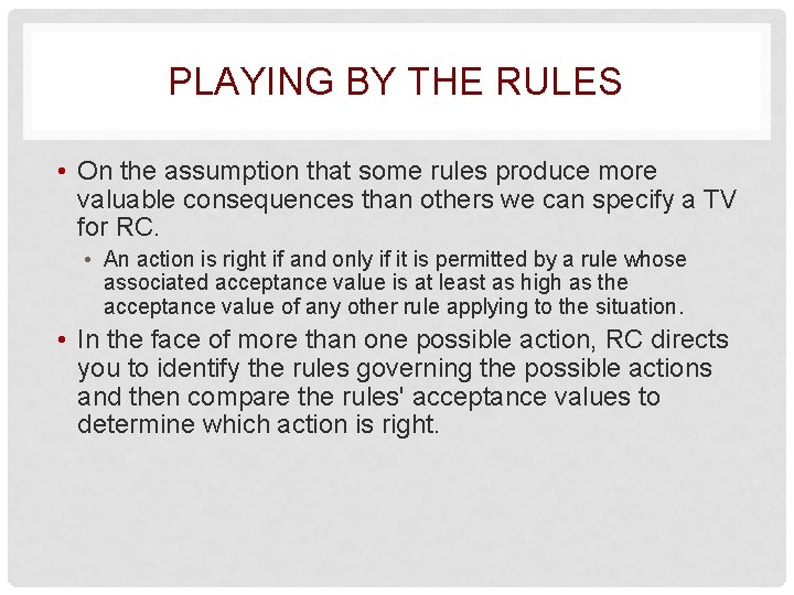 PLAYING BY THE RULES • On the assumption that some rules produce more valuable