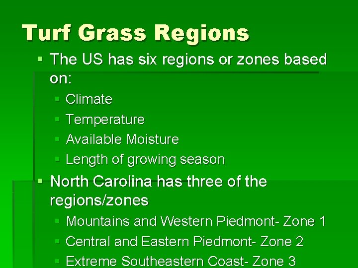 Turf Grass Regions § The US has six regions or zones based on: §