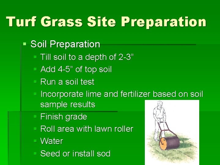 Turf Grass Site Preparation § Soil Preparation § Till soil to a depth of