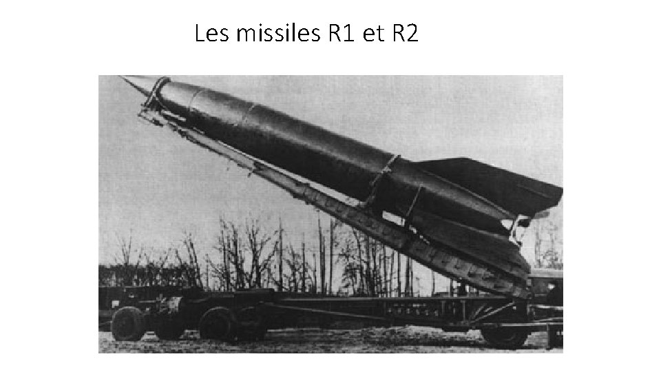 Les missiles R 1 et R 2 