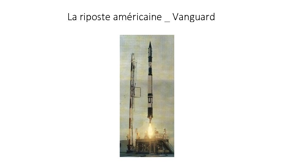 La riposte américaine _ Vanguard 