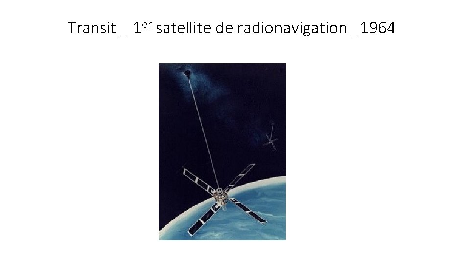 Transit _ 1 er satellite de radionavigation _1964 