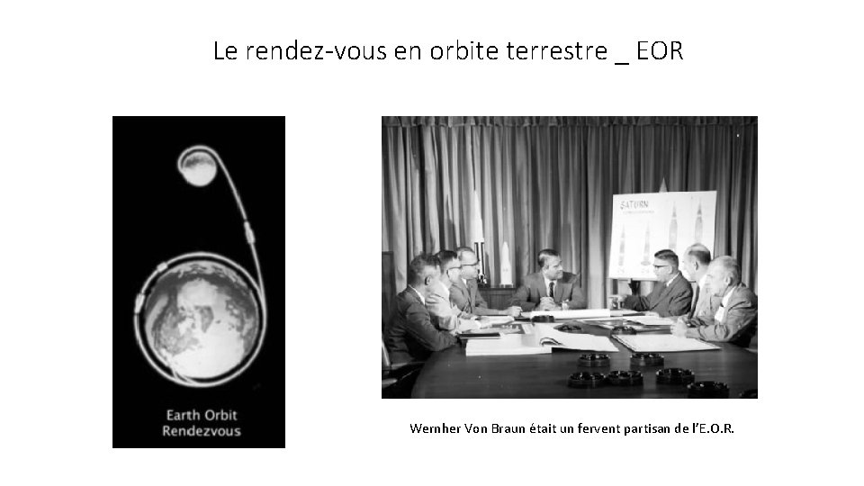 Le rendez-vous en orbite terrestre _ EOR Wernher Von Braun était un fervent partisan
