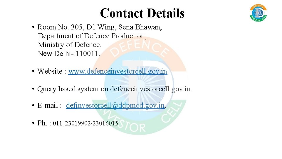 Contact Details • Room No. 305, D 1 Wing, Sena Bhawan, Department of Defence