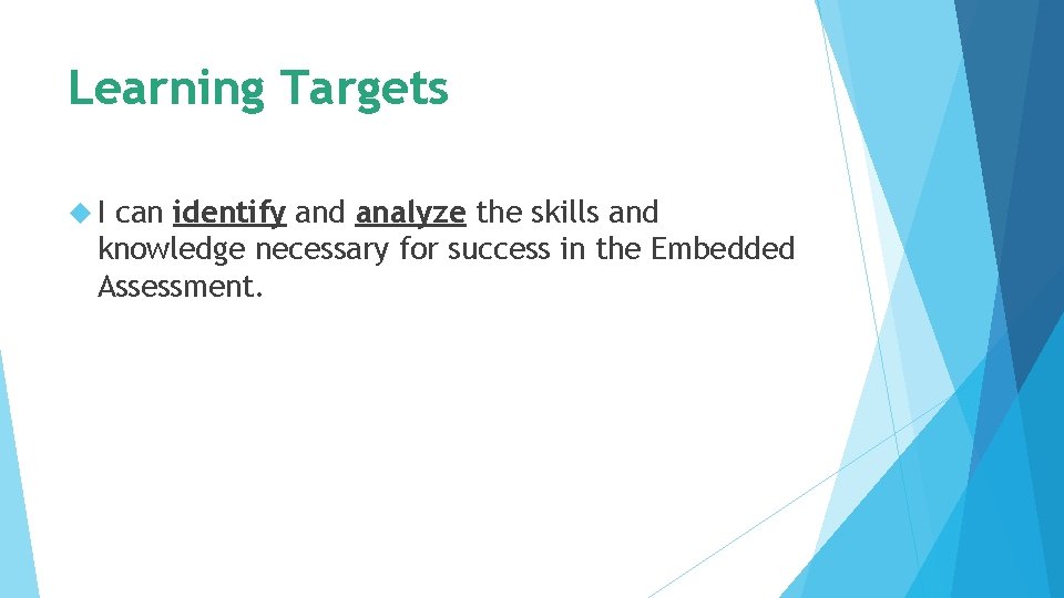 Learning Targets I can identify and analyze the skills and knowledge necessary for success