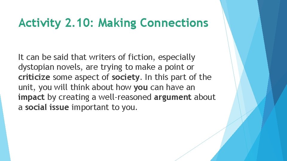 Activity 2. 10: Making Connections It can be said that writers of fiction, especially