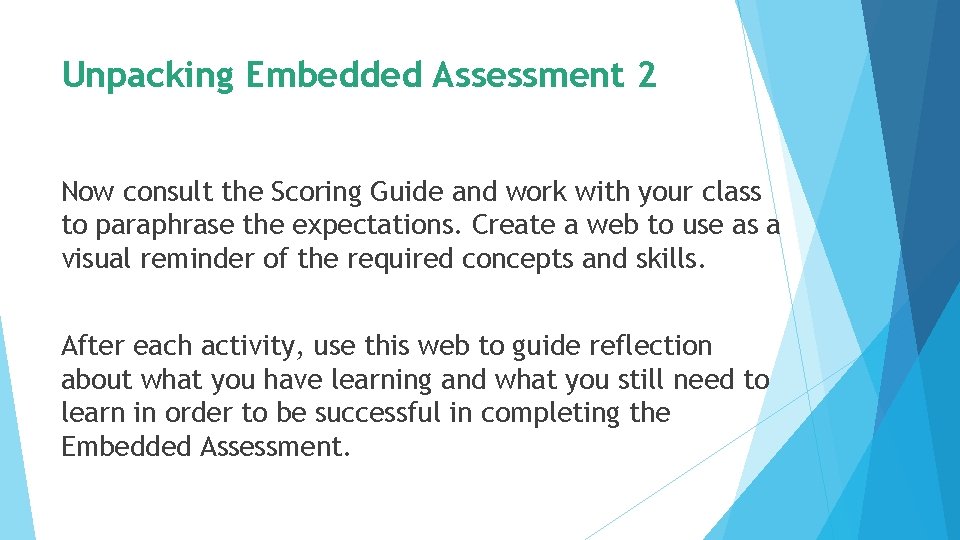 Unpacking Embedded Assessment 2 Now consult the Scoring Guide and work with your class