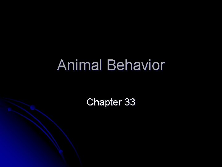 Animal Behavior Chapter 33 