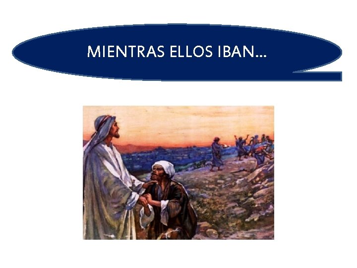 MIENTRAS ELLOS IBAN… 