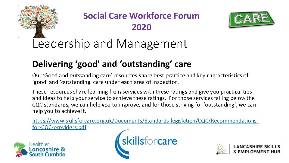 Social Care Workforce Forum 2020 Leadership and Management Delivering ‘good’ and ‘outstanding’ care Our