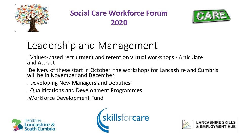 Social Care Workforce Forum 2020 Leadership and Management. Values-based recruitment and retention virtual workshops